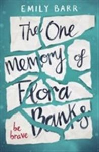 Barr, Emily. 2017. The one memory of Flora Banks. London: Penguin Books