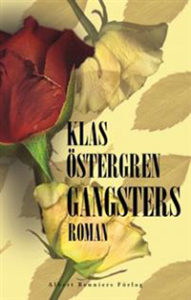 Östergren, Klas. 2005. Gangsters: roman. Stockholm: Bonnier